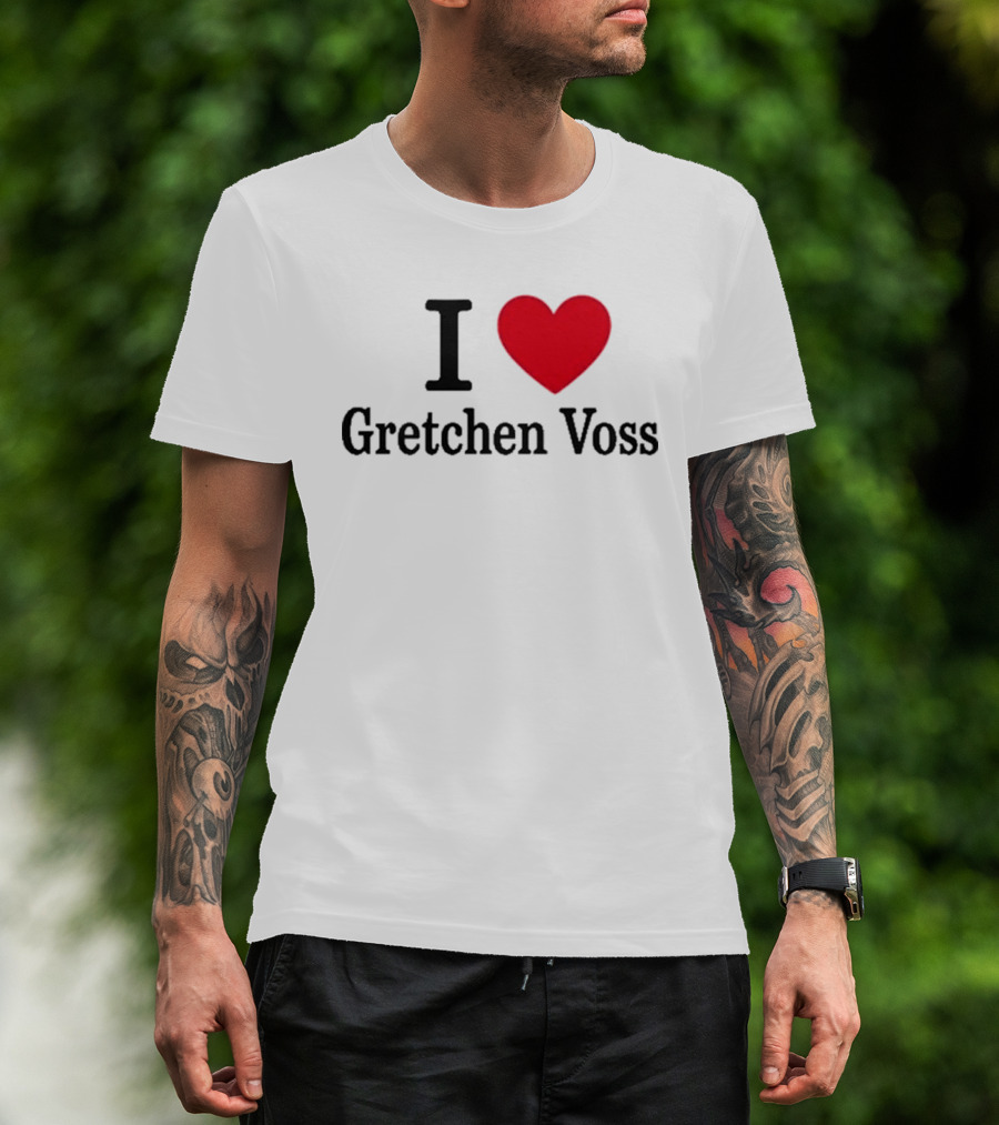 I Love Gretchen Voss Heart T-Shirt