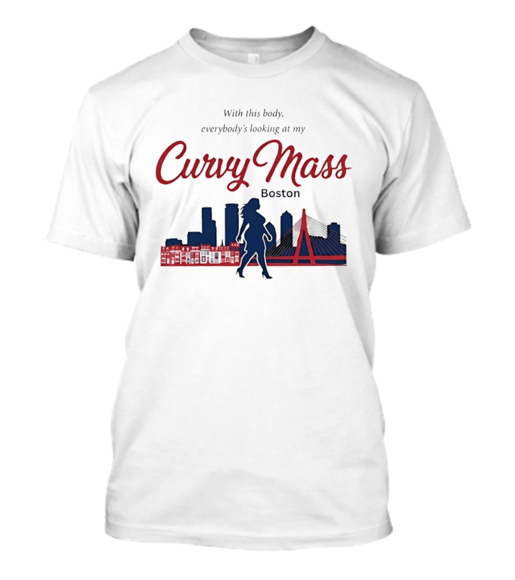 With This Body Everybody's Looking At My Curvy Mass Boston City Skyline T-Shirt
