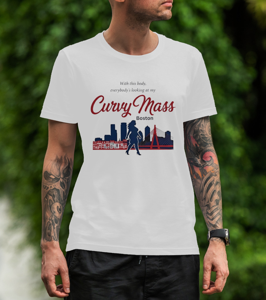 With This Body Everybody's Looking At My Curvy Mass Boston City Skyline T-Shirt