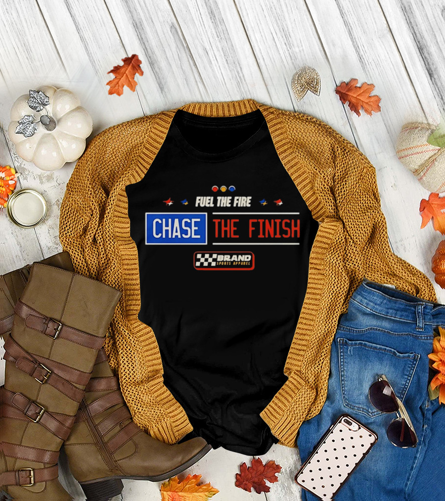 Fuel The Fire Chase The Finish Brand Sports T-Shirt