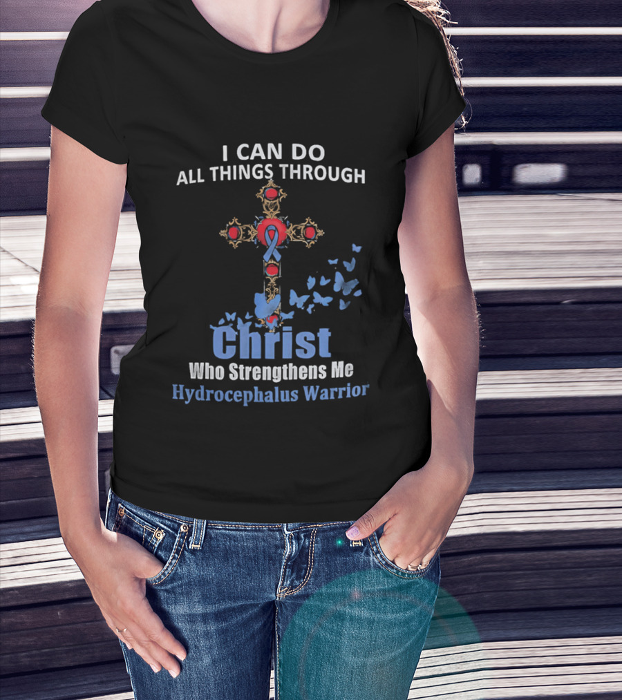 I Can Do All Things Through Christ Who Strengthens Me Hydrocephalus Warrior Blue Ribbon Cross Butterflies T-Shirt
