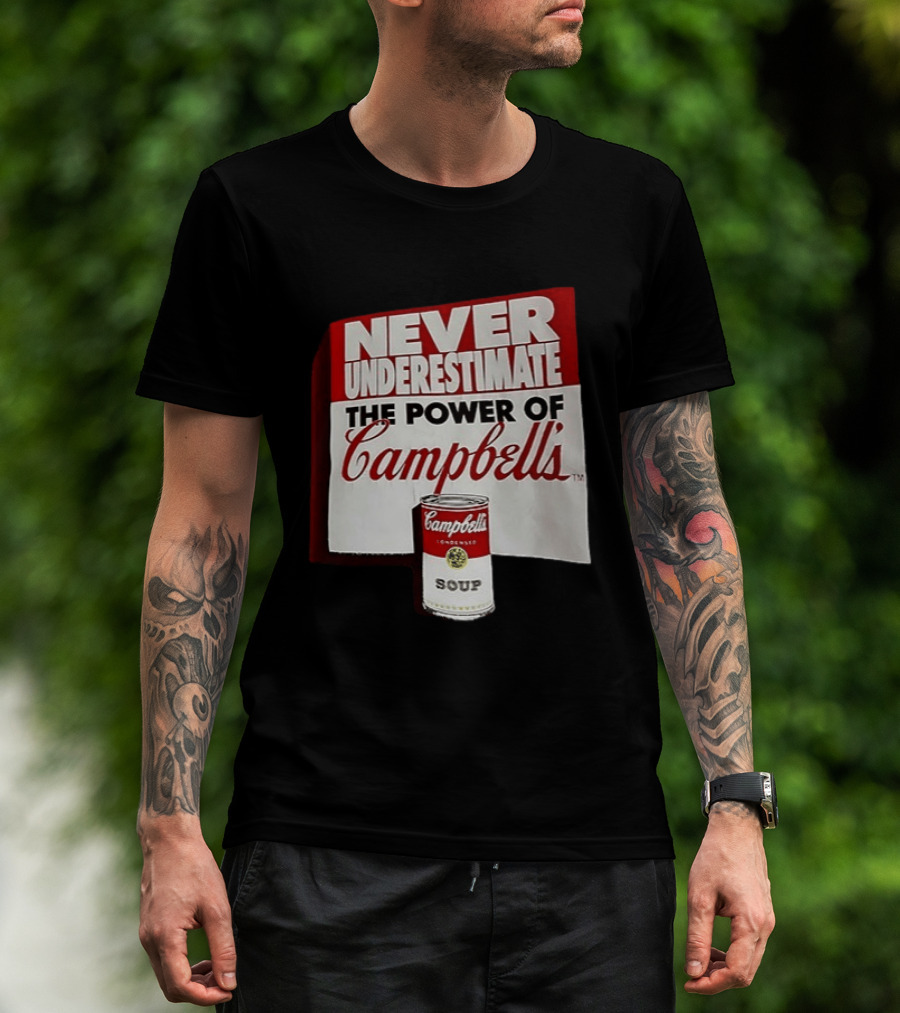 Never Underestimate The Power Of Campbell's Soup Can T-Shirt