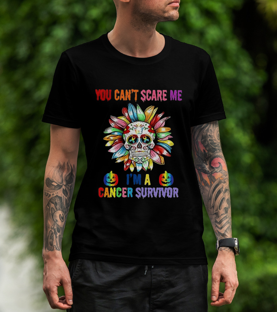 You Can't Scare Me I'm A Cancer Survivor Skull Flower Halloween 2026 T-Shirt