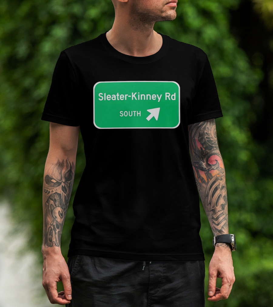 Sleater Kinney Rd South Exit Sign T-Shirt