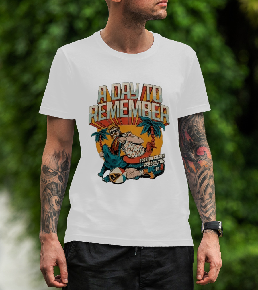 A Day To Remember Mullet Man Gator Florida Crazy Across The US Of A T-Shirt