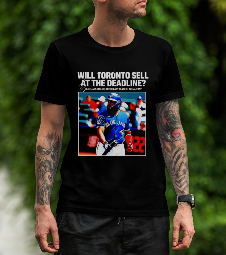 Will Toronto Blue Jays Sell At The Deadline Baseball Fan Question T-Shirt