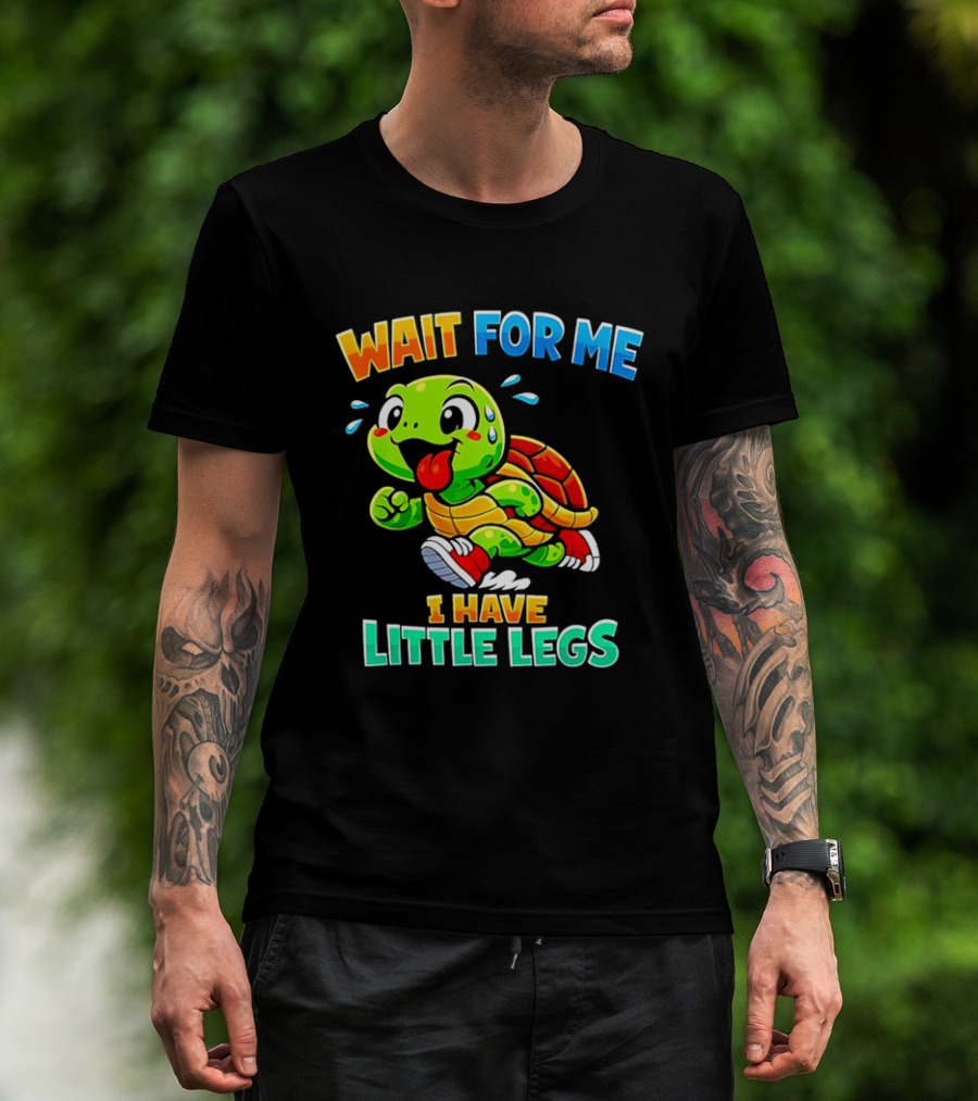 Wait For Me I Have Little Legs Cute Running Turtle T-Shirt