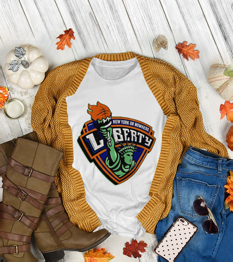 New York Or Nowhere Liberty NY Knicks Basketball Statue Of Liberty T-Shirt