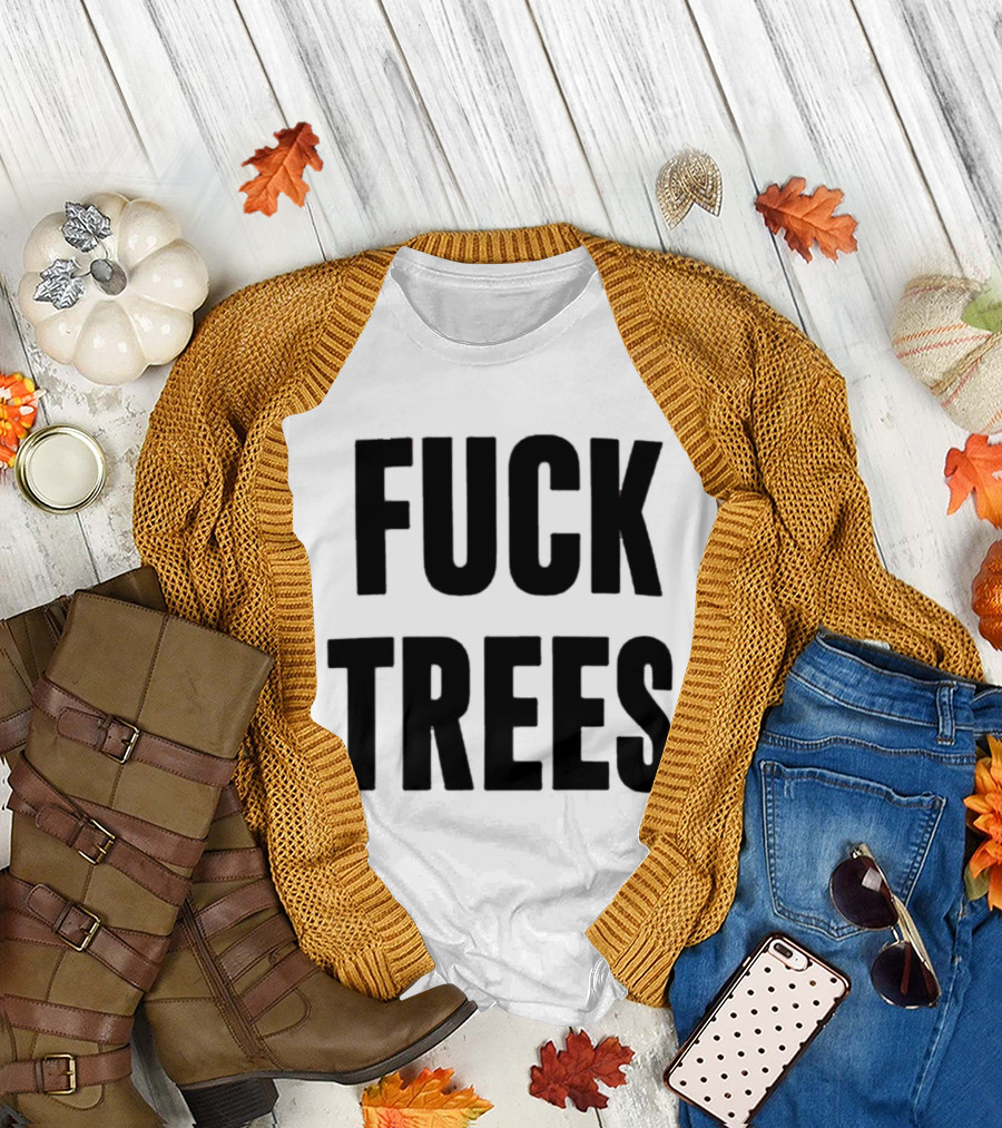 Nick Propson Fuck Trees T-Shirt