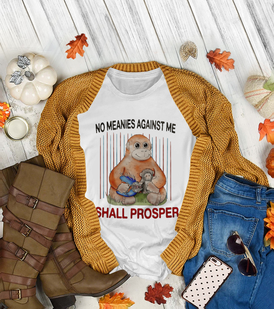 No Meanies Against Me Shall Prosper Orangutan With Needler T-Shirt