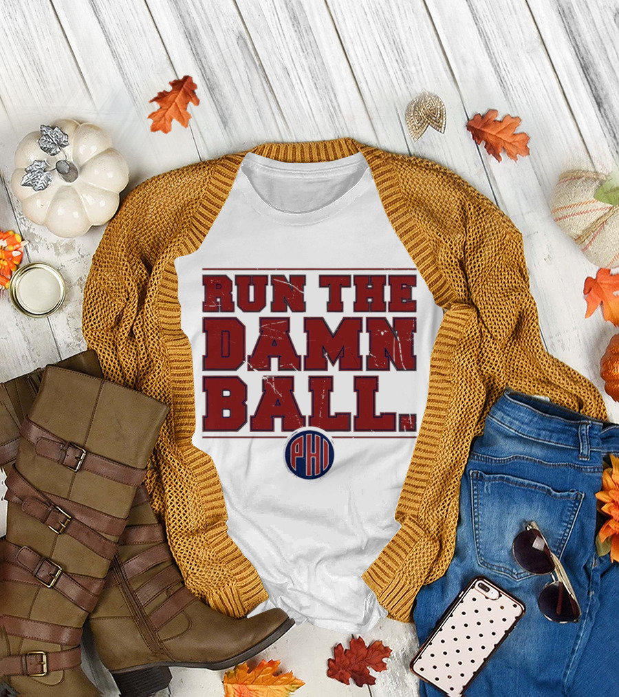 Philadelphia Phillies MLB 2026 Run The Damn Ball T-Shirt
