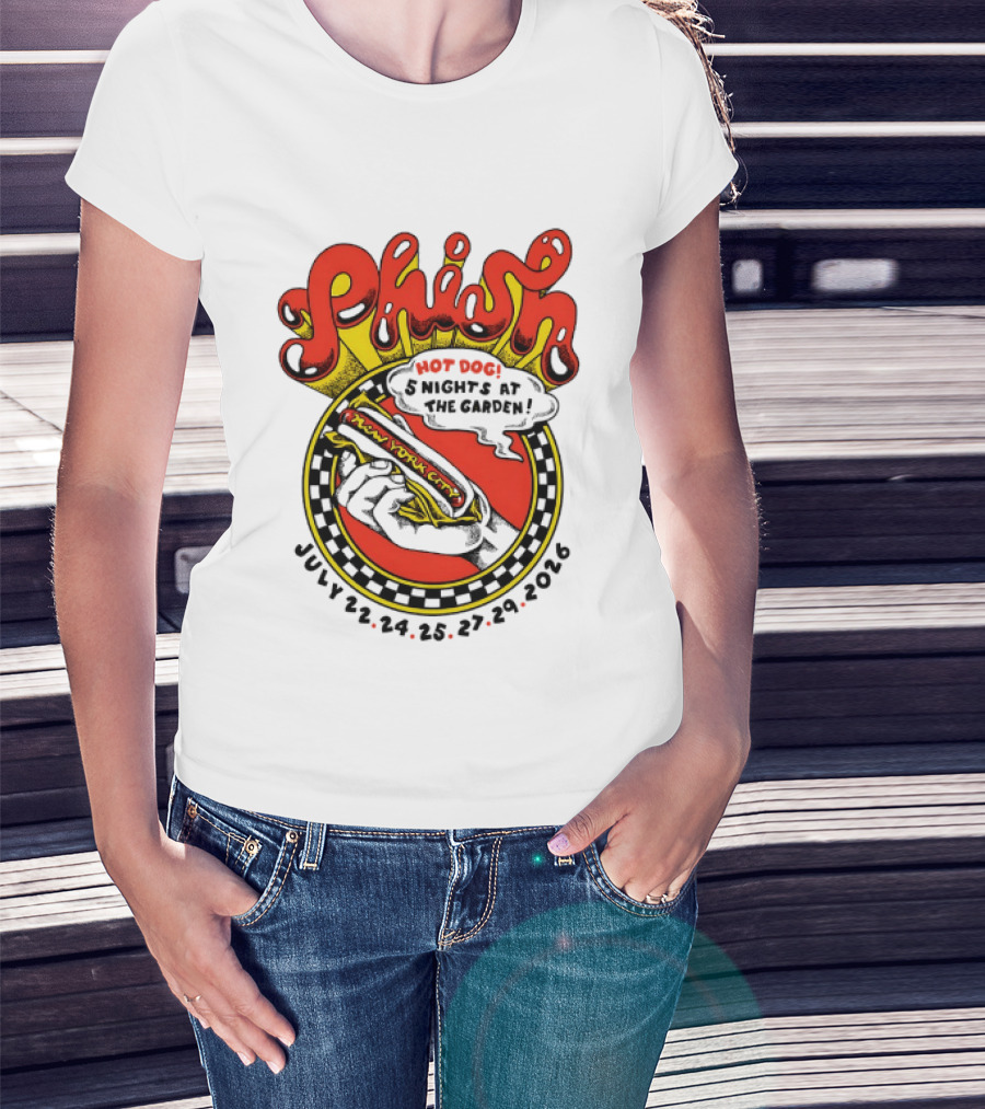 Phish New York City Hot Dog 5 Nights Madison Square Garden July 22 24 25 27 29 2026 T-Shirt