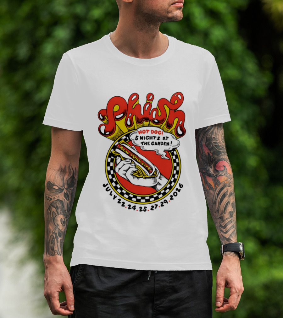 Phish New York City Hot Dog 5 Nights Madison Square Garden July 22 24 25 27 29 2026 T-Shirt