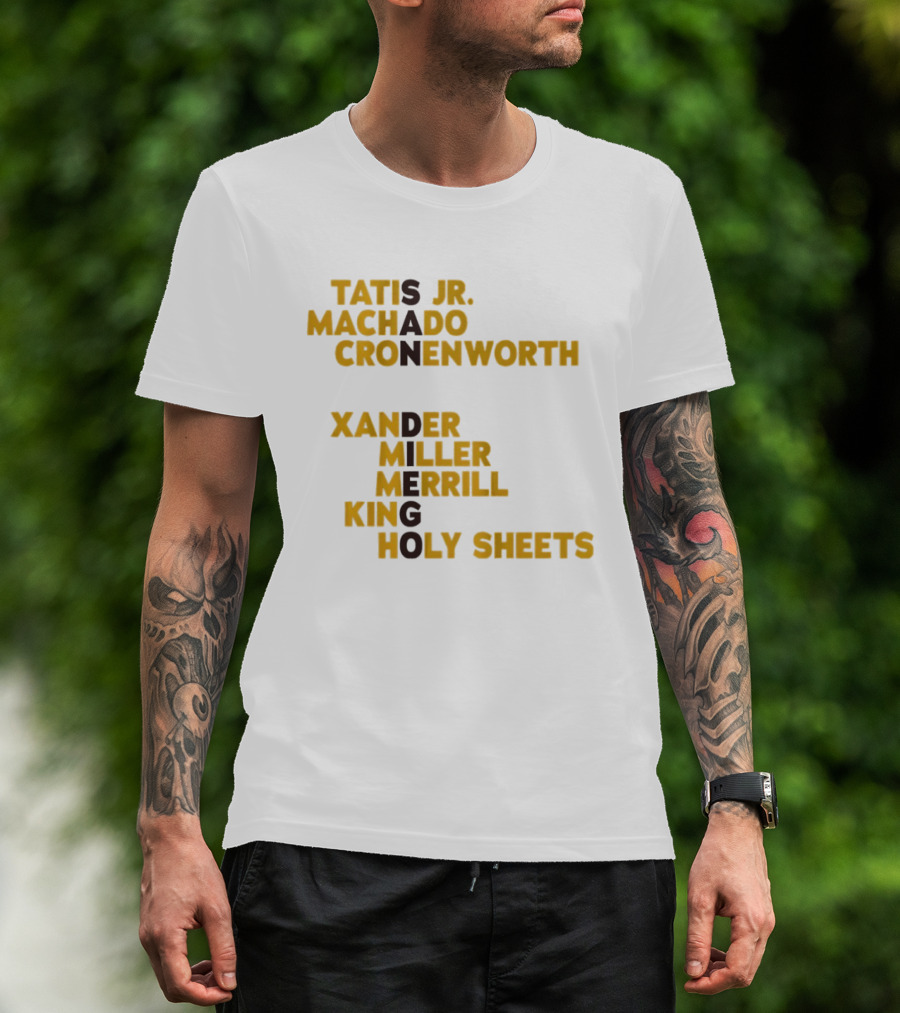 Tatis Jr Machado Cronenworth Xander Miller Merrill King Holy Sheets San Diego Padres Baseball Names 2026 T-Shirt