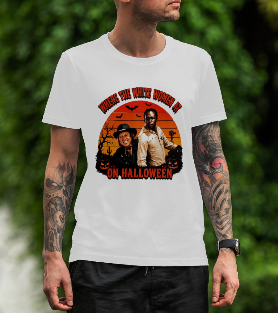 Where The White Women At Blazing Saddles Halloween Movie Scene With Characters And Pumpkins T-Shirt