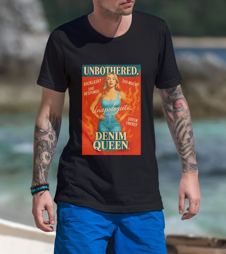 Unbothered Unapologetic Denim Queen Backlash She Responds Queen Energy T-Shirt