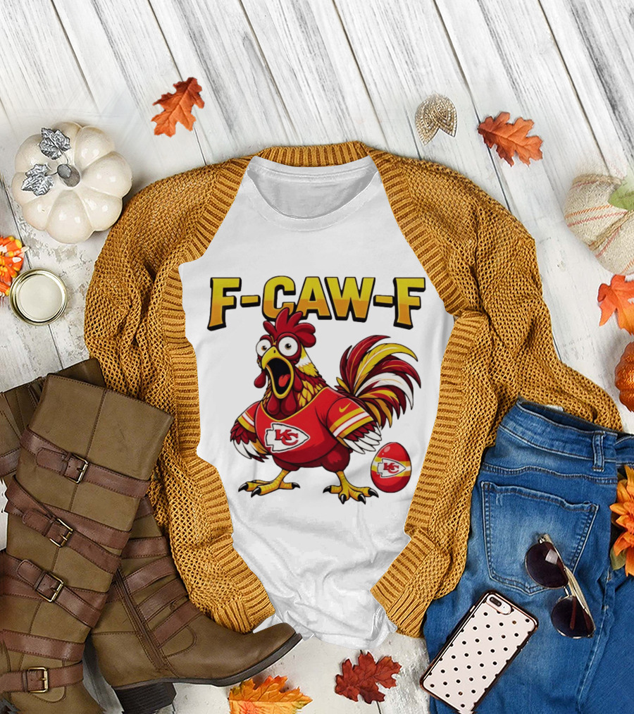 F Caw F Kansas City Chiefs Football 2026 Chicken T-Shirt