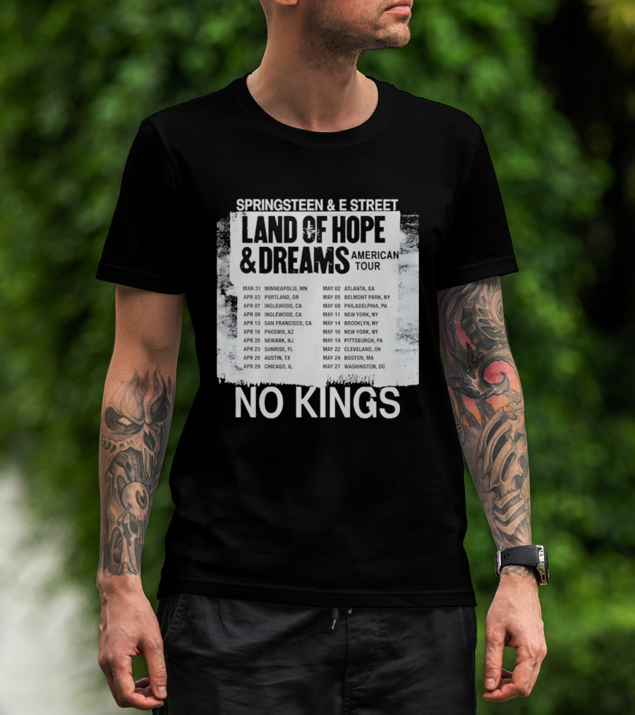 Bruce Springsteen E Street Band Land Of Hope Dreams Tour 2026 No Kings Cities Dates T-Shirt