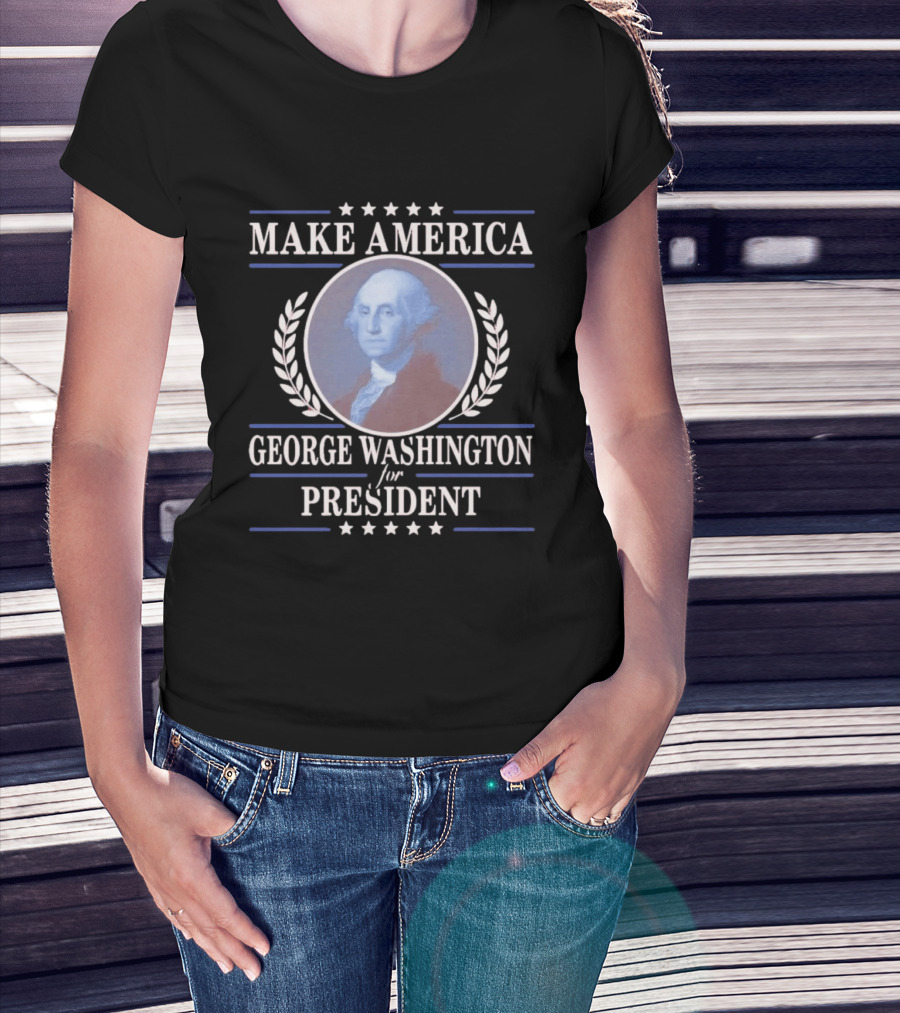 Make America George Washington For President Patriotic Stars And Laurels T-Shirt