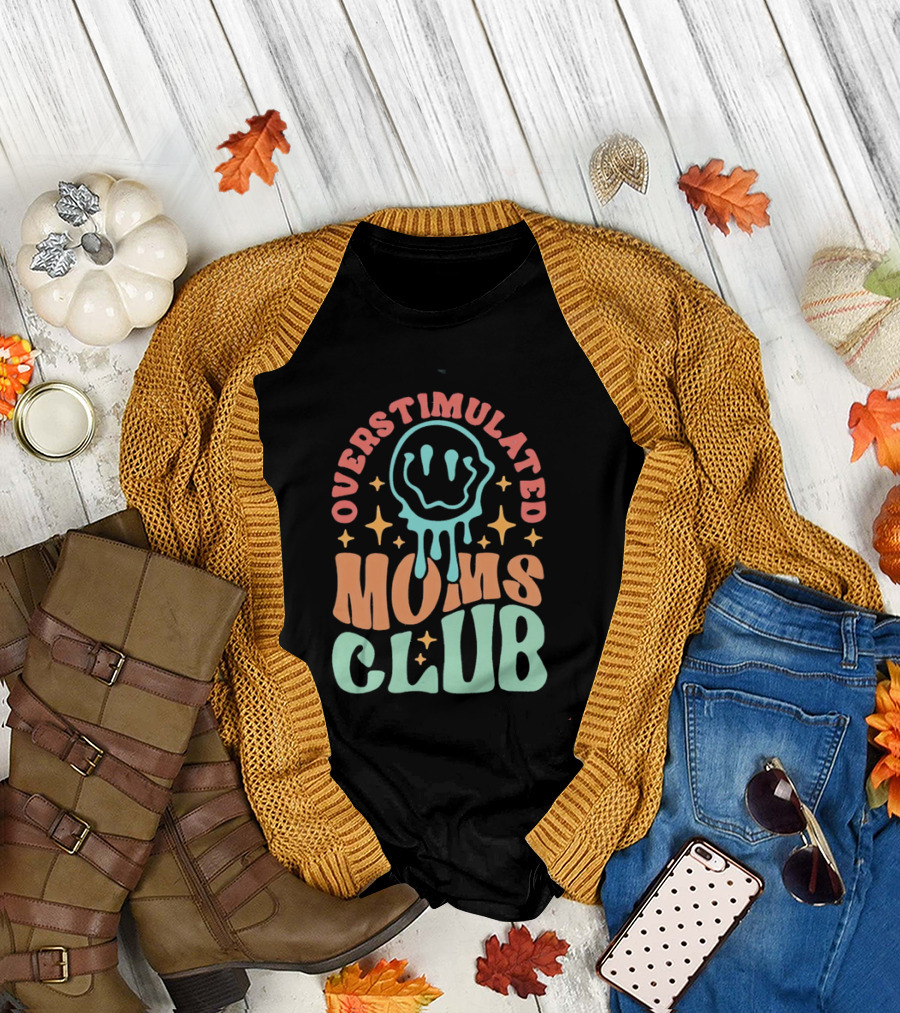 Overstimulated Moms Club Colorful Dripping Smiley Face And Stars T-Shirt