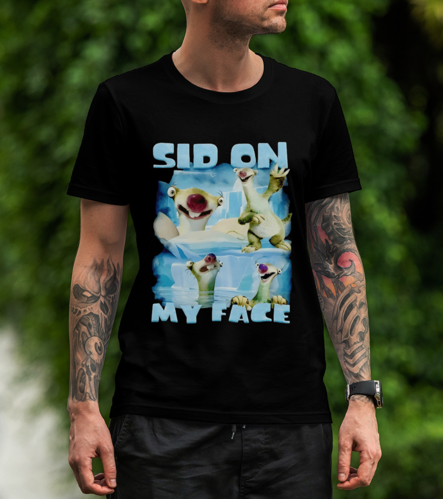 Sid On My Face Sloth Meme Ice Age Character Funny Scene T-Shirt