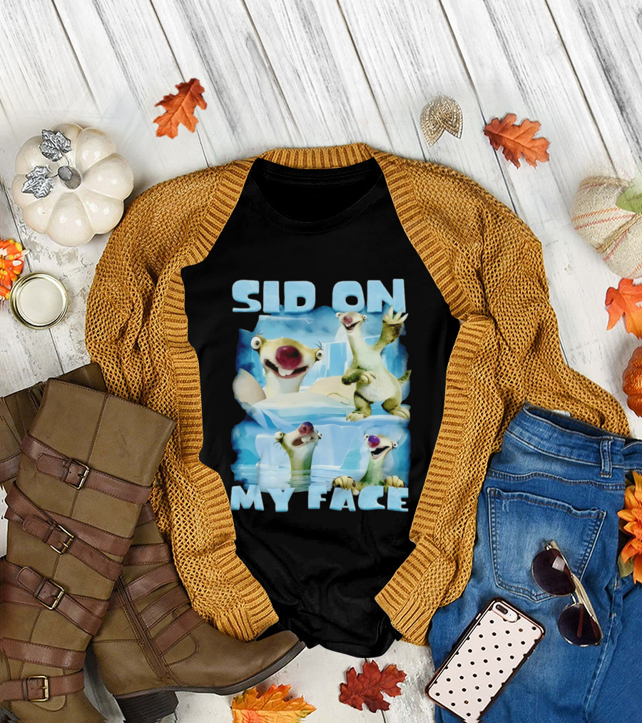 Sid On My Face Sloth Meme Ice Age Character Funny Scene T-Shirt