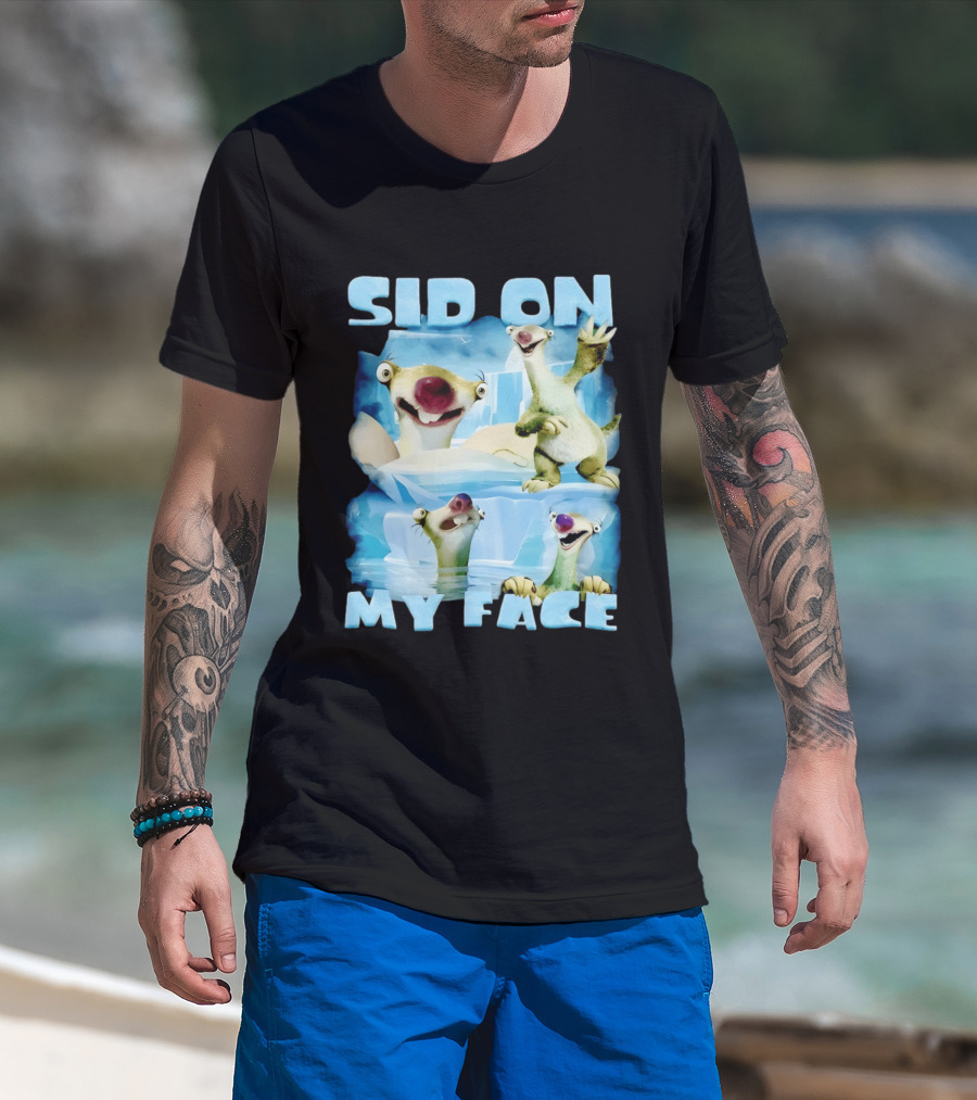 Sid On My Face Sloth Meme Ice Age Character Funny Scene T-Shirt