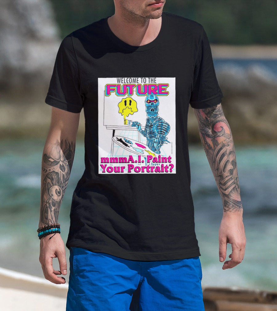Welcome To The Future MmmaI Paint Your Portrait Robot Skull T-Shirt