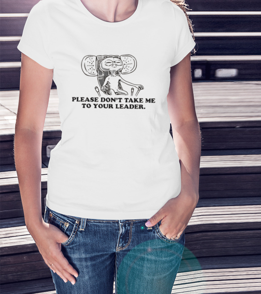 Alien Please Don't Take Me To Your Leader Vintage Look E.T. T-Shirt