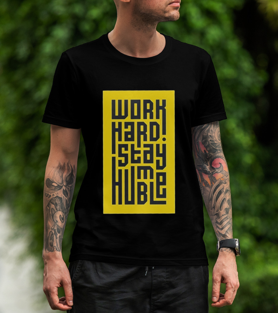 Work Hard Stay Humble Motivational Yellow And Black T-Shirt