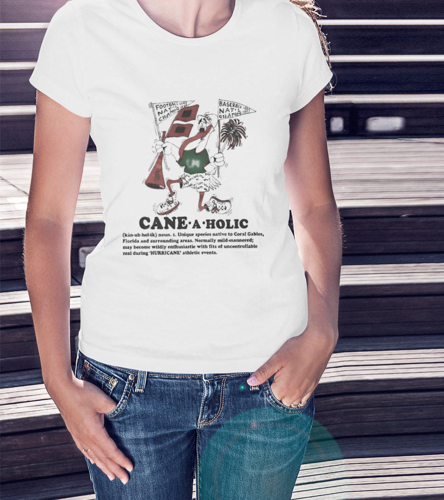 Cane A Holic Noun Passion For Miami Hurricanes Concept T-Shirt