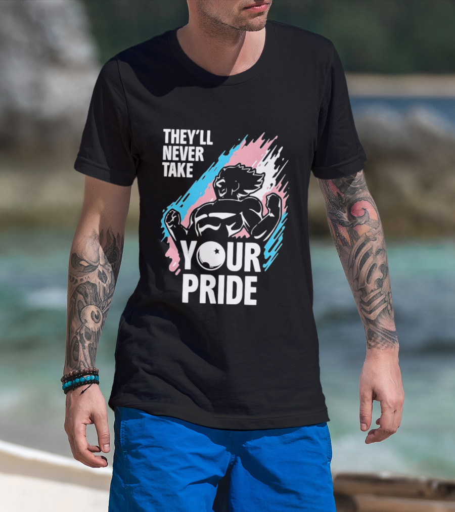 They'll Never Take Your Pride LGBTQ Superhero T-Shirt