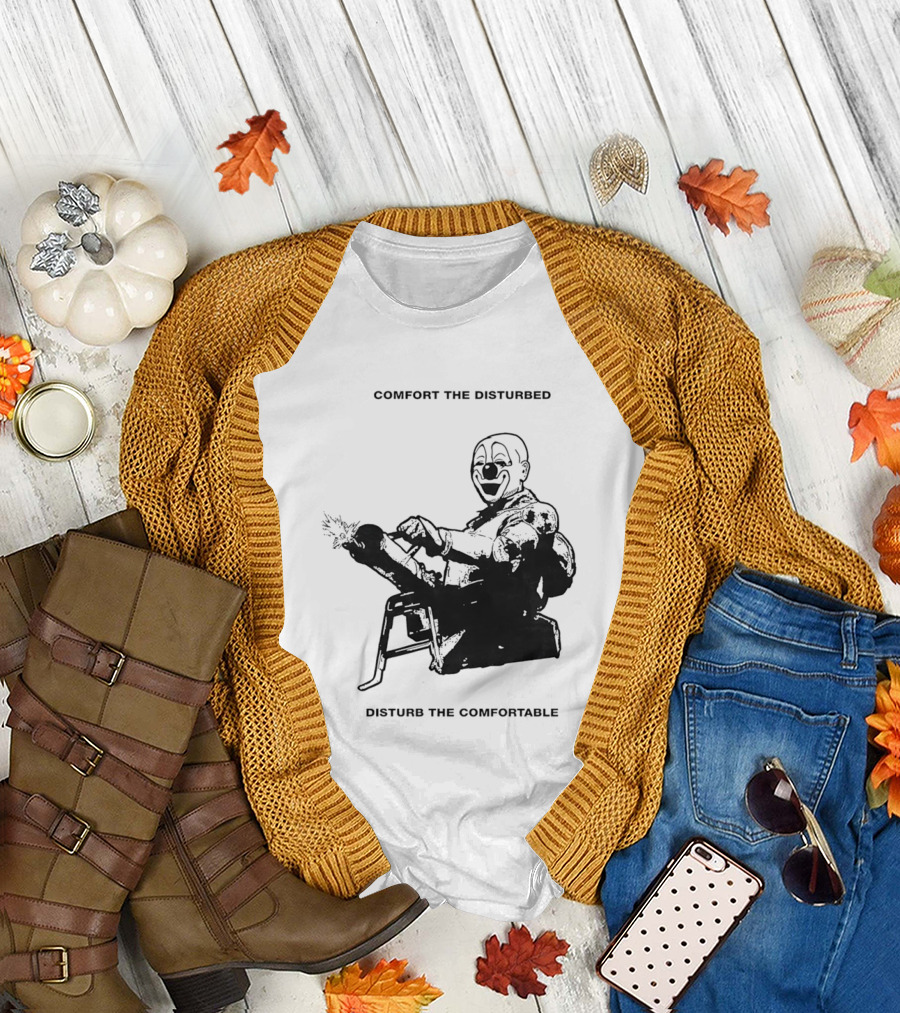 Comfort The Disturbed Disturb The Comfortable Clown With Chaotic Cannon T-Shirt
