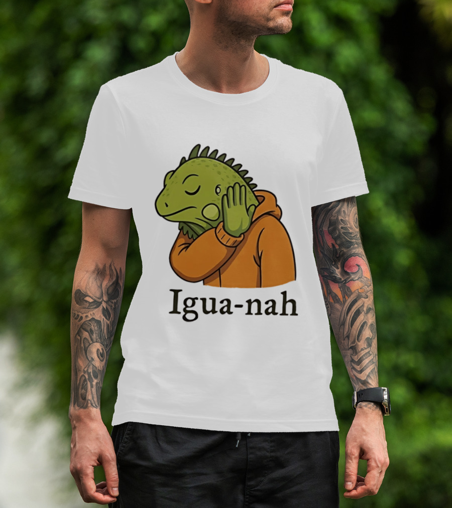 Iguana Igua Nah Meme T-Shirt