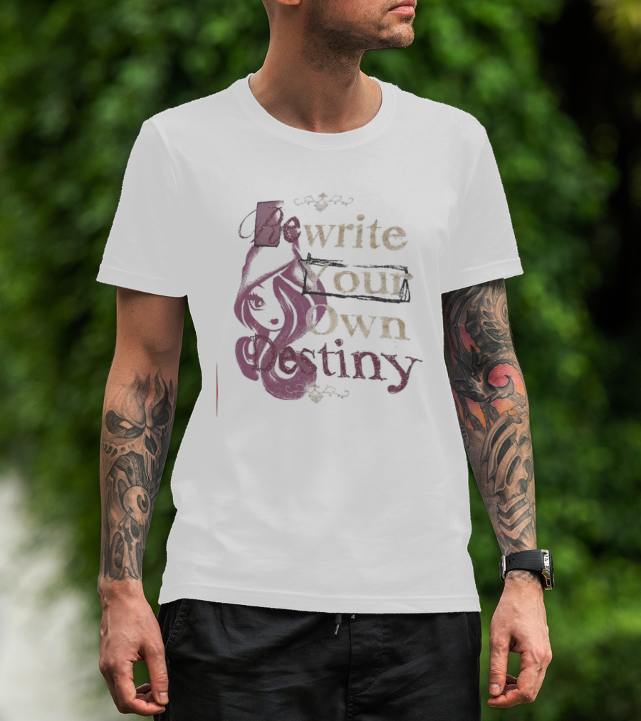 Rewrite Your Own Destiny T-Shirt