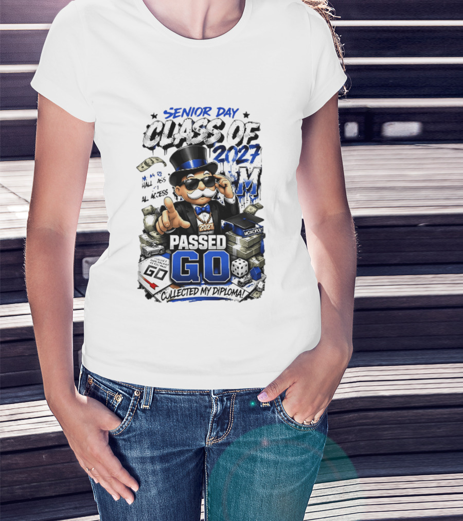 Senior Day Class Of 2027 No More Hall Pass All Access Passed Go Collected My Diploma Monopoly 2027 T-Shirt