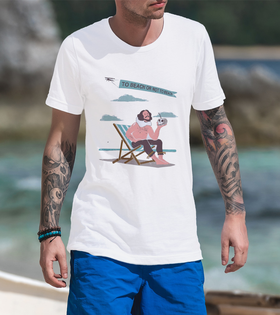 To Beach Or Not To Beach Funny Shakespeare Hamlet Vacation Pun T-Shirt