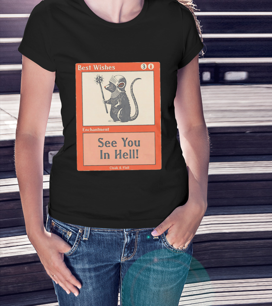 Best Wishes See You In Hell Enchantment Cloak And Flail Rat Knight T-Shirt