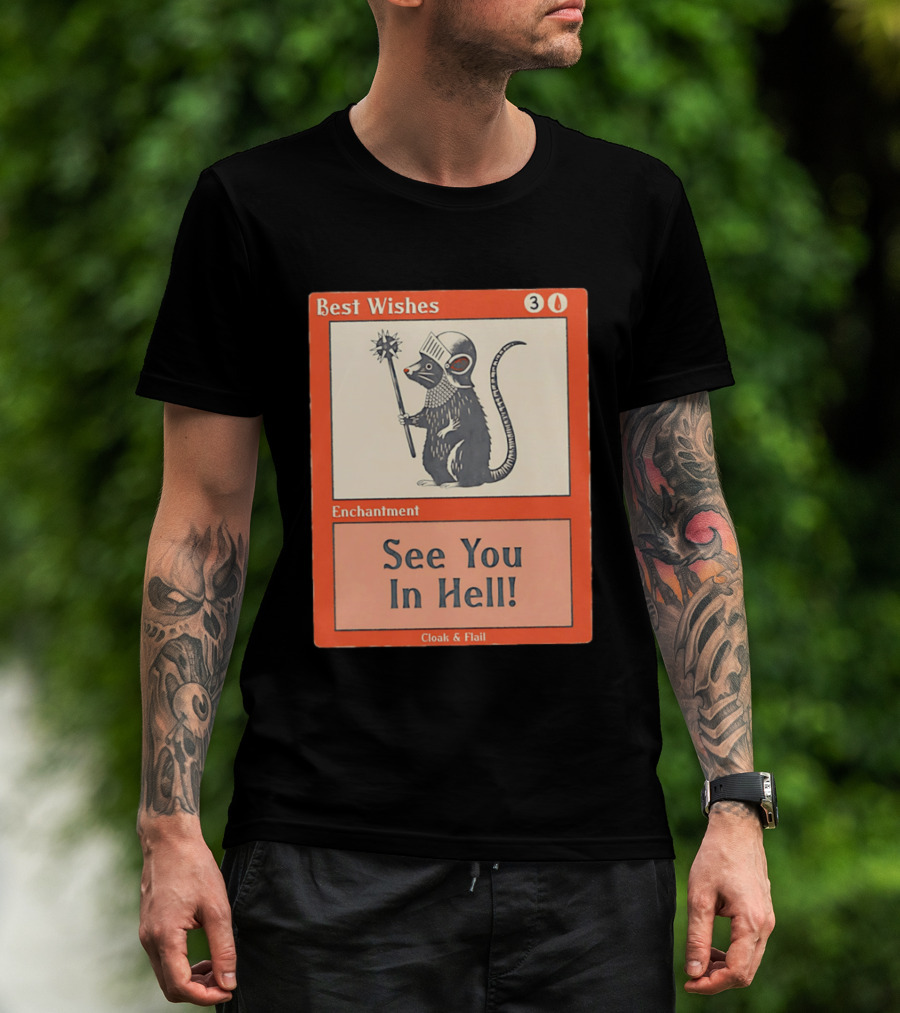 Best Wishes See You In Hell Enchantment Cloak And Flail Rat Knight T-Shirt