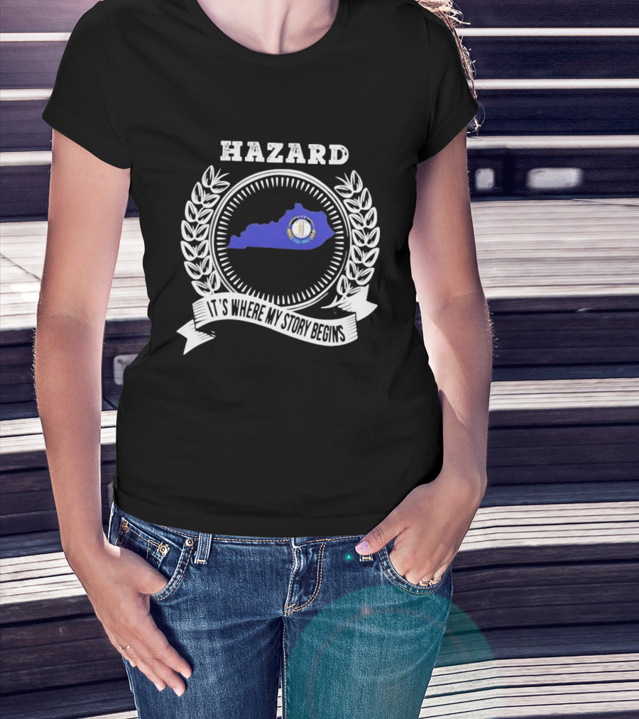 Hazard Kentucky It's Where My Story Begins State Outline And Laurel T-Shirt