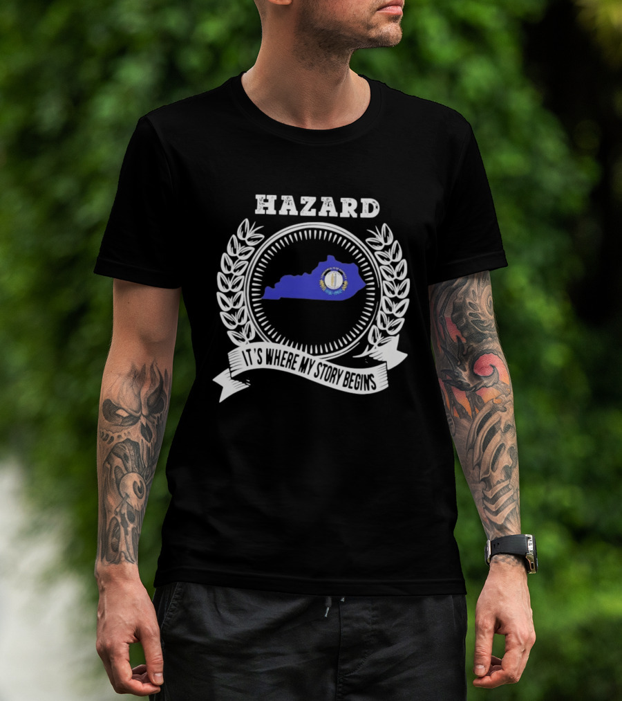 Hazard Kentucky It's Where My Story Begins State Outline And Laurel T-Shirt