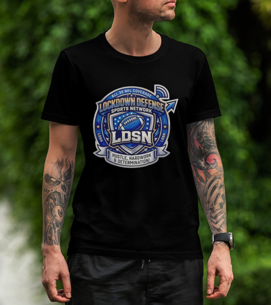 All 32 NFL Coverage Lockdown Defense Sports Network Hustle Hardwork Determination LDSN T-Shirt