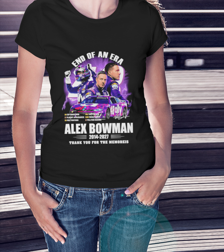 End Of An Era Alex Bowman 2014 2027 Thank You For The Memories T-Shirt