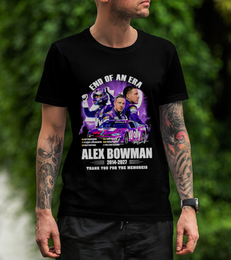 End Of An Era Alex Bowman 2014 2027 Thank You For The Memories T-Shirt