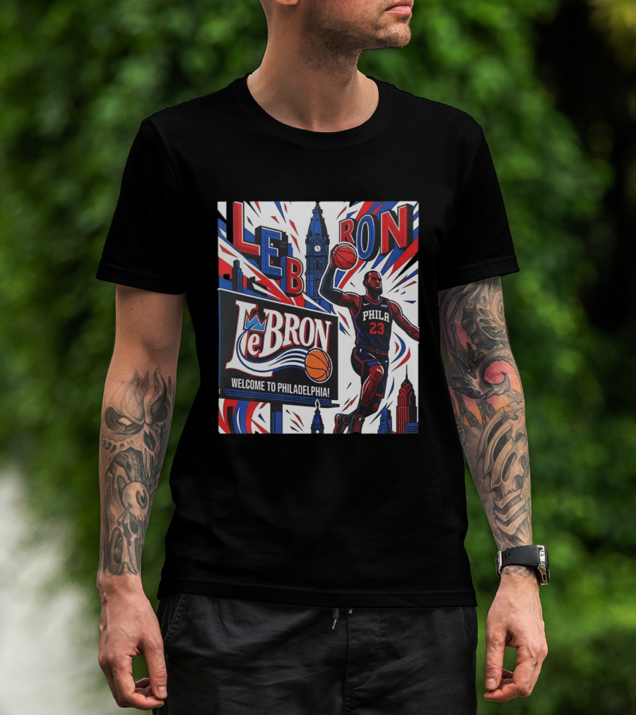 LeBron Welcome To Philadelphia NBA 76ers Lebron James Philly 23 Basketball T-Shirt