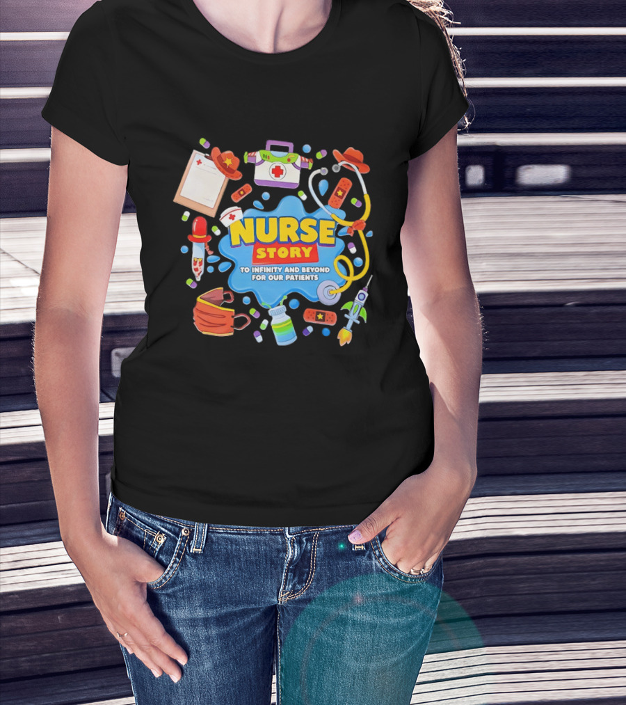 Nurse Story To Infinity And Beyond For Our Patients Toy Inspired Medical Adventure T-Shirt