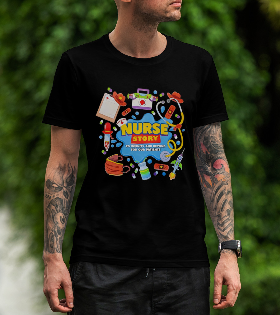 Nurse Story To Infinity And Beyond For Our Patients Toy Inspired Medical Adventure T-Shirt