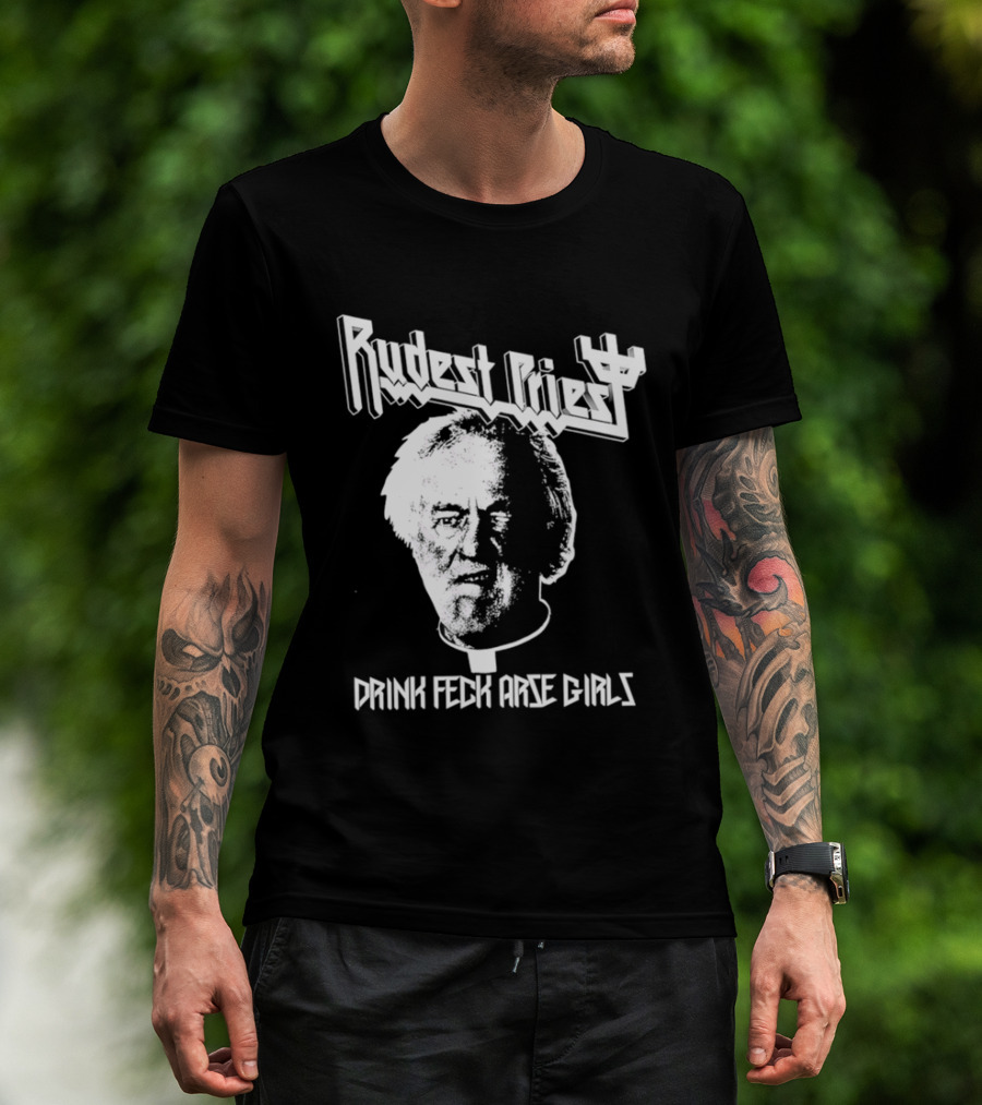 Rudest Priest Drink Feck Arse Girls Father Jack Hackett T-Shirt