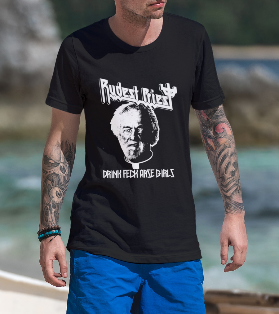 Rudest Priest Drink Feck Arse Girls Father Jack Hackett T-Shirt