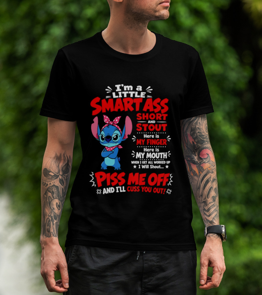 I'm A Little Smartass Short And Stout Stitch Piss Me Off Cuss You Out T-Shirt